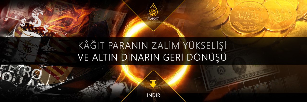 KÂĞIT PARANIN ZALİM YÜKSELİŞİ VE ALTIN DİNARIN GERİ DÖNÜŞÜ